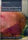 REALIZING THE POWER OF PROFESSIONAL LEARNING