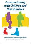 COMMUNICATING WITH CHILDREN AND THEIR FAMILIES: RESPONDING TO NEED AND PROTECTION