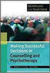 MAKING SUCCESSFUL DECISIONS IN COUNSELLING AND PSYCHOTHERAPY: A PRACTICAL GUIDE
