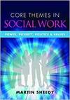 CORE THEMES IN SOCIAL WORK: POWER, POVERTY, POLITICS AND VALUES