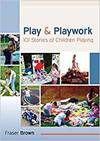 PLAY AND PLAYWORK: 101 STORIES OF CHILDREN PLAYING