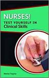 NURSES! TEST YOURSELF IN CLINICAL SKILLS