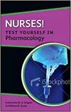 NURSES! TEST YOURSELF IN PHARMACOLOGY