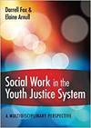 SOCIAL WORK IN THE YOUTH JUSTICE SYSTEM: A MULTIDISCIPLINARY PERSPECTIVE