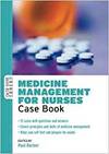 MEDICINE MANAGEMENT FOR NURSES: CASE BOOK