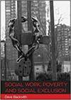 SOCIAL WORK, POVERTY AND SOCIAL EXCLUSION