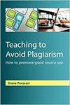 TEACHING TO AVOID PLAGIARISM: HOW TO PROMOTE GOOD SOURCE USE