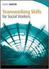 TEAMWORKING SKILLS FOR SOCIAL WORKERS
