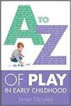 A-Z OF PLAY IN EARLY CHILDHOOD