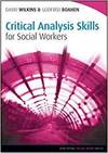 CRITICAL ANALYSIS SKILLS FOR SOCIAL WORKERS
