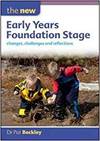 THE NEW EARLY YEARS FOUNDATION STAGE: CHANGES, CHALLENGES AND REFLECTIONS