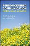 PERSON-CENTRED COMMUNICATION: THEORY, SKILLS AND PRACTICE