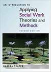 AN INTRODUCTION TO APPLYING SOCIAL WORK THEORIES AND METHODS