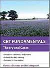 CBT FUNDAMENTALS: THEORY AND CASES