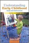 UNDERSTANDING EARLY CHILDHOOD: ISSUES AND CONTROVERSIES