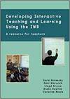 DEVELOPING INTERACTIVE TEACHING AND LEARNING USING THE IWB