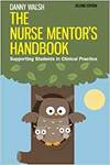 THE NURSE MENTOR'S HANDBOOK: SUPPORTING STUDENTS IN CLINICAL PRACTICE