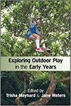 EXPLORING OUTDOOR PLAY IN THE EARLY YEARS
