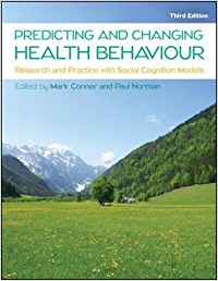 PREDICTING AND CHANGING HEALTH BEHAVIOUR: RESEARCH AND PRACTICE WITH SOCIAL COGNITION MODELS