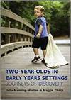 TWO-YEAR-OLDS IN EARLY YEARS SETTINGS: JOURNEYS OF DISCOVERY