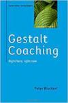 GESTALT COACHING: RIGHT HERE, RIGHT NOW