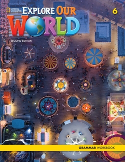Explore Our World 2e Level 6 Grammar Workbook