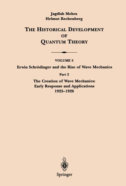 Part 2 The Creation of Wave Mechanics; Early Response and Applications 1925?1926