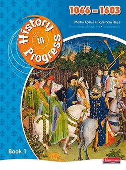 HISTORY IN PROGRESS: PUPIL BOOK 1 (1066-1603)
