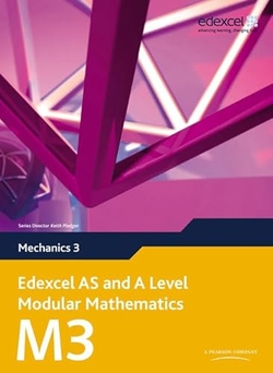 EDEXCEL AS AND A LEVEL MODULAR MATHEMATICS MECHANICS 3