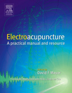 ELECTROACUPUNCTURE: CLINICAL PRACTICE, 1E: A PRACTICAL MANUAL AND RESOURCE