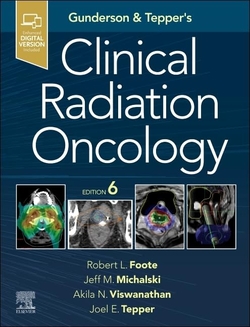 Gunderson and TepperÆs Clinical Radiation Oncology, 6th Edition