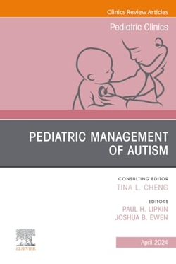 PEDIATRIC MANAGEMENT OF AUTISM PEDIATRIC CLINICS VOL.71-2