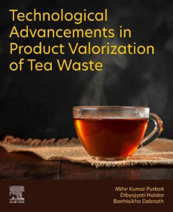 Technological advancements in product valorization of tea