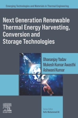 Next Generation Renewable Thermal Energy Harvesting, Conversion and Storage Tech