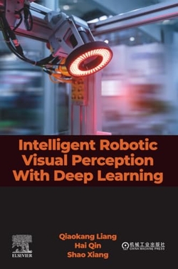 Intelligent Robotic Visual Perception with Deep Learning