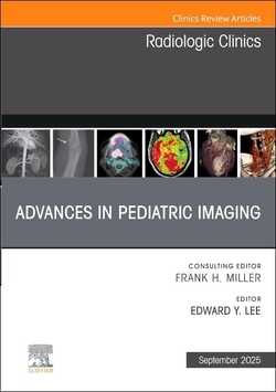 ADVANCES IN PEDIATRIC IMAGING RADIOLOGIC CLINICS VOL.63-5