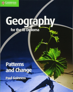 Camb Geography Ib Diploma Patterns & Change 2Ed