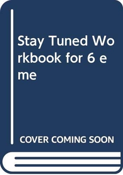 Stay Tuned Workbkfor 6 Ume 1Ed Pb