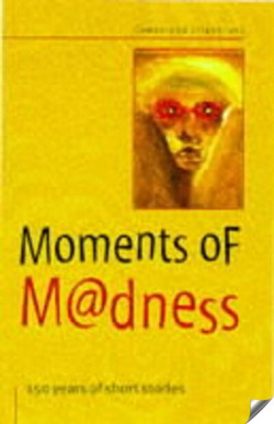 Moments Of Madness 150 Years Of Short Stories