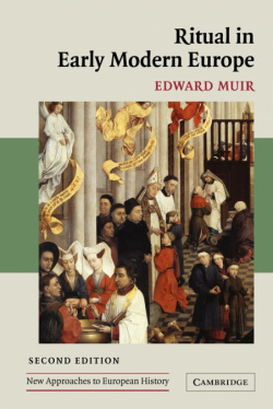 Ritual In Early Modern Europe 2Ed Pb