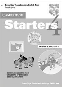 C AMBRIDGE S TARTERS 4.ANSWER/C AMBRIDGE Y OUNG L EARNERS E.