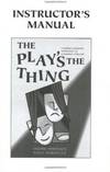 PLAYS THE THING (INSTRUCTOR MANUAL) (SKILLS & SUPPLEMENTARY)