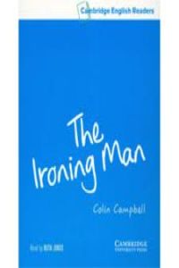 IRONING MAN.(K7) (2)/(3.CAMBRIDGE ENGLISH READERS)