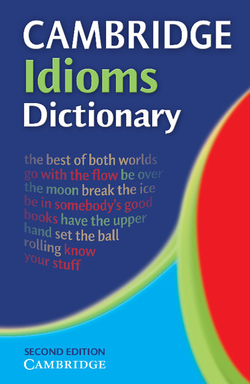 Cambridge idioms dictionary