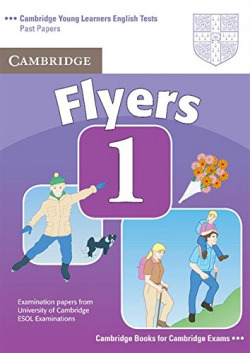 FLYERS 1 STUDENTS' CAMBRIDGE YOUNG LEARNERS ENGLISH TESTS SECOND EDITION