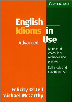 ENGLISH IDIOMS IN USE:ADVANCED (+KEY)