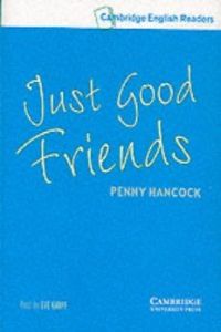 JUST GOOD FRIENDS.(K7).(2.CAMB.ENGLISH READERS)
