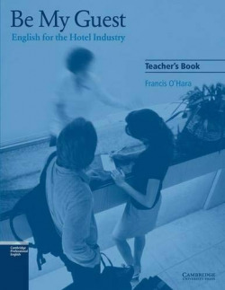(TCHS).BE MY GUEST:ENGLISH FOR HOTEL INDUSTRY.