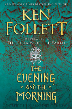 THE EVENING AND THE MORNING . The precuel to The PIlars of the Earth