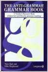 THE ANTI-GRAMMAR.GRAMMAR WORKBOOK